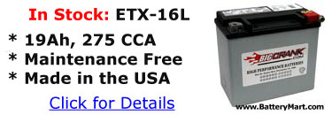 In Stock: Big Crank ETX-16L - 19Ah, 275 CCA, Maintenance Free, Made in the USA