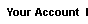 Your Account